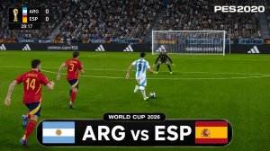 Аргентина — Испания | World Cup 2026 | WC26 Football Match | PES 2020 Gameplay