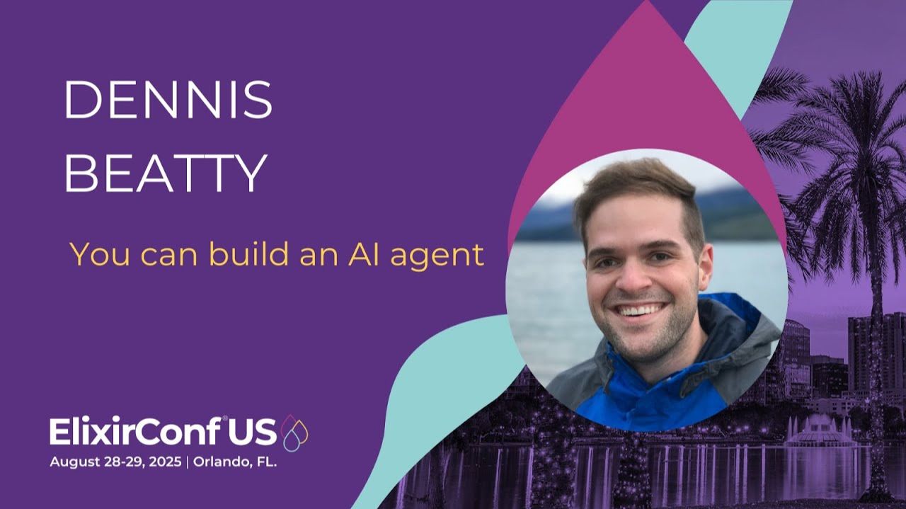 You can build an AI agent - Dennis Beatty | ElixirConf US 2025 смотреть онлайн