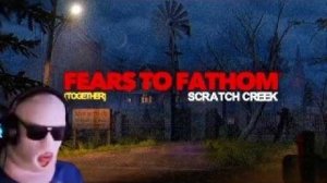 [Monver] новые страхи фантома! (Fears To Fathom Scratch Creek)