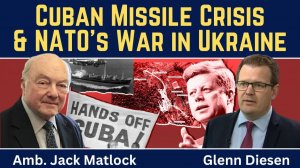 Jack Matlock_ The Cuban Missile Crisis & NATO's War in Ukraine