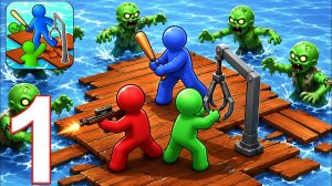 ЗОМБИ РАФТ — Я ВЫЖИЛ В АПОКАЛИПСИСЕ! ПРОХОЖДЕНИЕ ЧАСТЬ 1 (АНДРОИД, IOS)