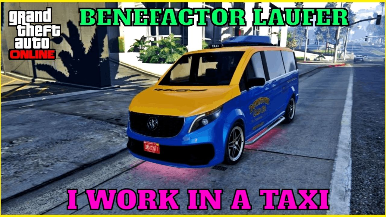 GTA V ONLINE WORKING IN A TAXI FOR BENEFACTOR LAUFER FROM THE KORTZ CENTER HEIST UPDATE #468 смотреть онлайн