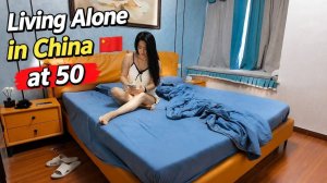 Одинокая жизнь в Китае в 50 лет 🇨🇳 | Разведена | Бездетна | Одинока и не имеет друзей