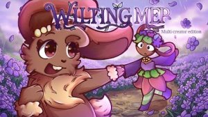 WILTING — COMPLETE MEP 🌸 | Dandy’s World Multi-Creator Project