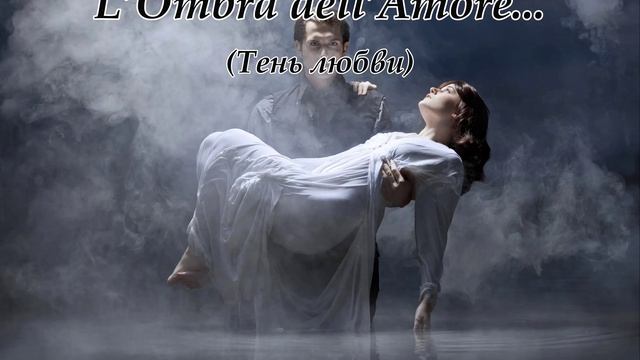 L’Ombra dell’Amore...(Music from Sergey Kolosov) смотреть онлайн