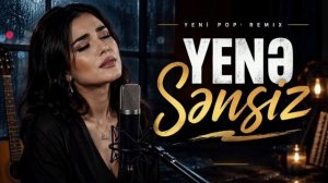 Yenə Sənsiz (Remix 2026)
