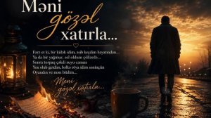 Məni gözəl xatırla (Mikayıl Müşviq şeri 2026)