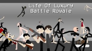 LIFE OF LUXURY BATTLE ROYALE