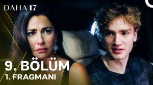 Daha 17 | 9. Bölüm 1. Fragmanı | «Yurda Gelmişken Keşke Doğru Kişiyi Alsaydınız!» @kanald‬