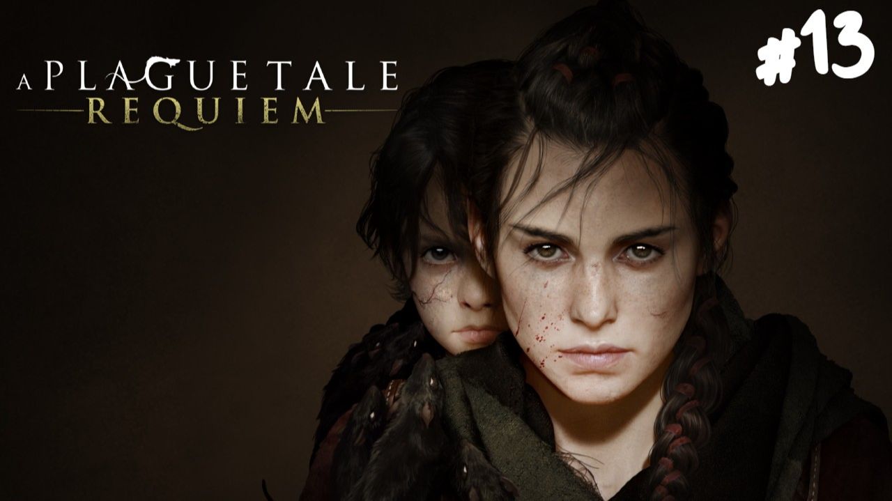 A Plague Tale: Requiem - Прохождение #13 Финал. смотреть онлайн