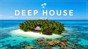 Deep House Mix 2026 🌴 Тропический остров, лазурный океан и летний вайб | Музыка для отдыха