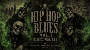Hip Hop Blues Project _ Dark Boom Bap, Smoky Guitar & West Coast Soul Mix