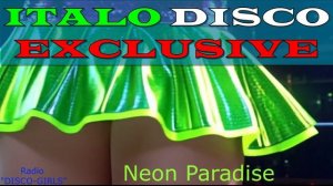 DISCO-GIRLS - Neon Paradise/ ITALO DISCO hits / Italodance / Disco 80s 90s / Romantic Disco /