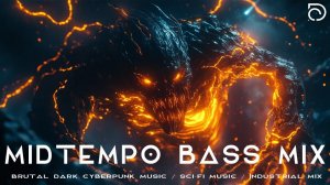 Midtempo Bass Mix   Brutal Dark Cyberpunk Music   Sci-fi Music   Industrial Mix Music   Electronic
