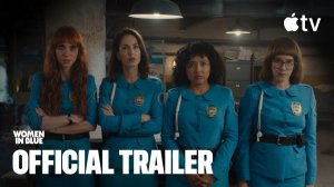 Women in Blue TV Series, season 2 - Official Trailer | Apple TV+