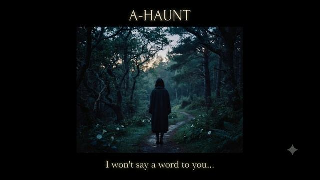 A-Haunt - I won't say a word to you… смотреть онлайн