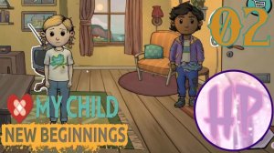 2 -  СТАРЫЕ ПРОБЛЕМЫ! - Прохождение игры My Child New Beginnings