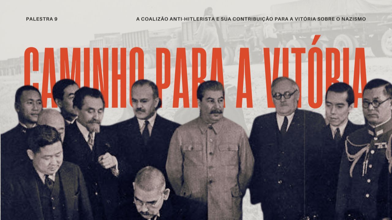 A Coalizão Anti-Hitlerista e sua Contribuição para a Vitória sobre o Nazismo