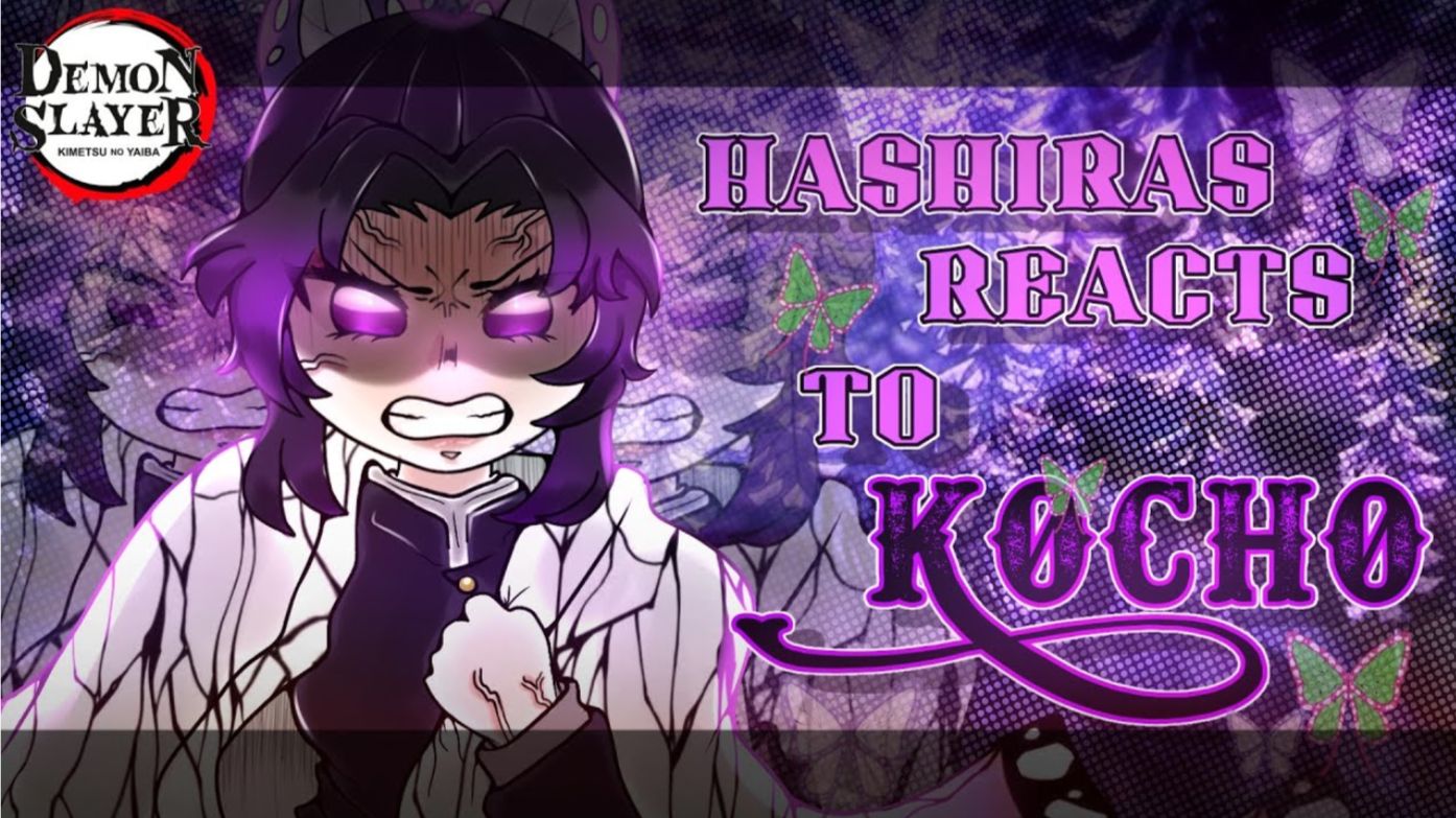 Part 1: Hashiras Reacts To Kocho Shinobi, Kny смотреть онлайн