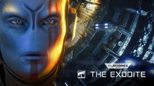 WARHAMMER 40000: The EXODITE \ ЭКЗОДИТ - Исход \ Русский дубляж \ 4K