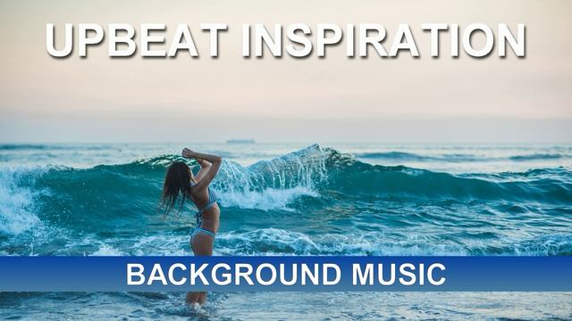 Upbeat Inspiration (Background Music) смотреть онлайн