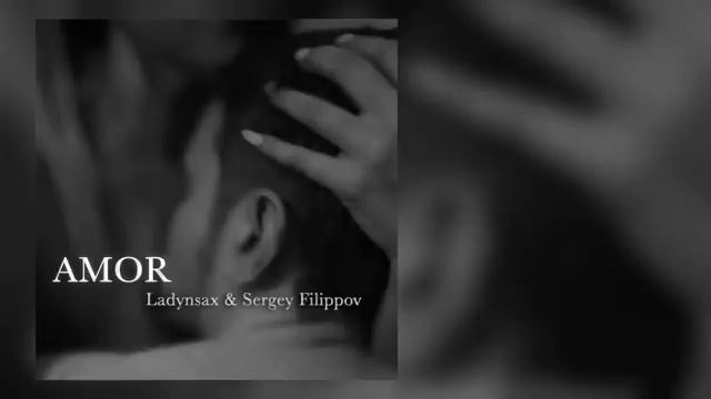 LADYNSAX, SERGEY FILIPPOV - AMOR