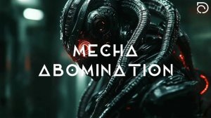 MECHA ABOMINATION - Dark Techno   Aggressive Dark Techno   Dark Techno Club