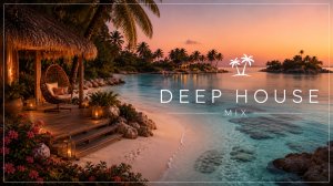 Deep House Mix 2026 — Sunset Lagoon 🌅 Фоновая музыка для отдыха и вечернего релакса