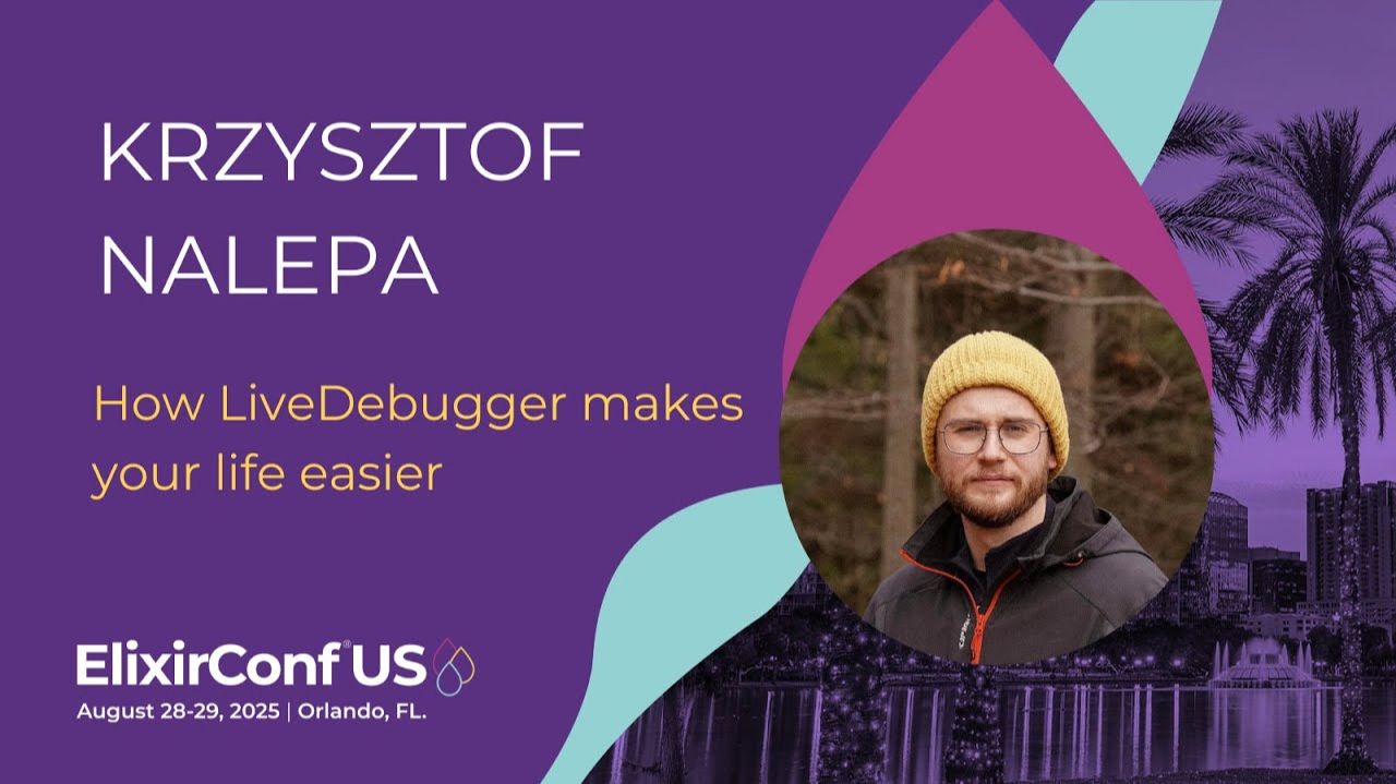 How LiveDebugger makes your life easier - Krzysztof Nalepa | ElixirConf US 2025