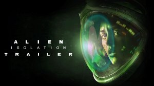 Alien: Isolation Trailer