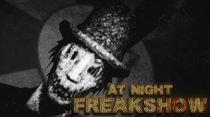 ЦИРК КАКОЙ-ТО ► At Night: Freakshow ► ПРОХОЖДЕНИЕ
