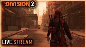 Division 2 stream ⚡ Глобальное обновление «Пыльная буря» ⚡ Фармим ключи