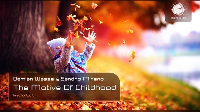 Damian Wasse Sandro Mireno - The Motive of Childhood Radio Edit.mp4 смотреть онлайн