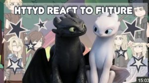 Httyd React To Future, Gacha Reaction