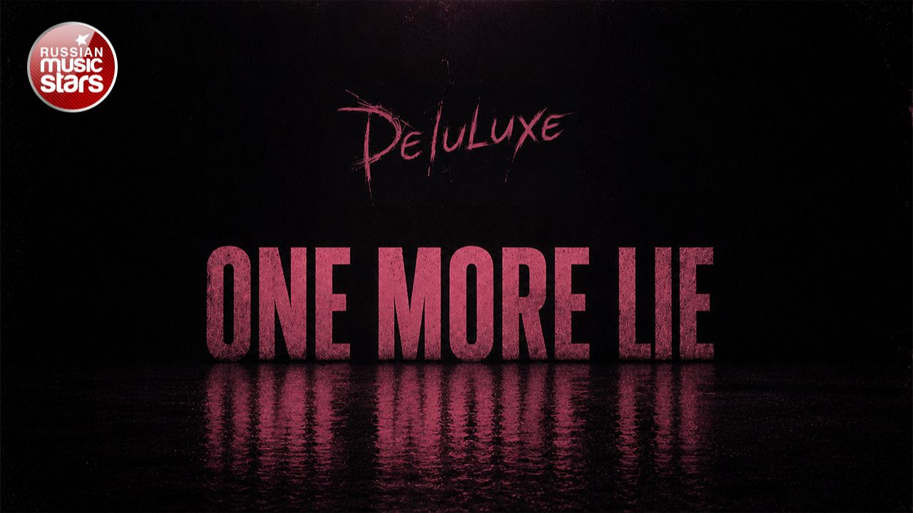 ONE MORE LIE ★ NEW HIT 2026 ★ DELULUXE ★