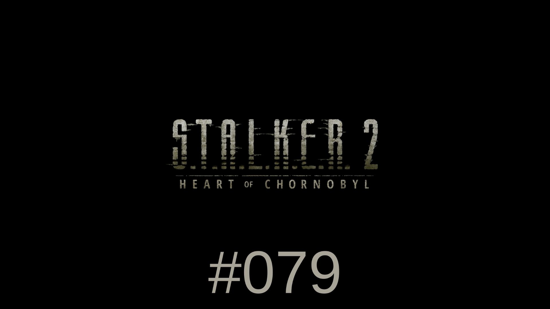 S.T.A.L.K.E.R. 2 - #079 смотреть онлайн