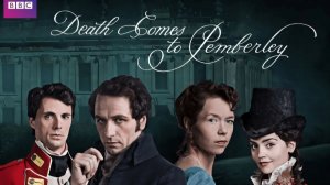 Смерть приходит в Пемберли - 2 cерия / Death Comes to Pemberley