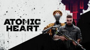 Atomic Heart стрим 11