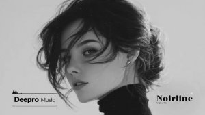 Deepro-Noirline (Original Mix).mp4