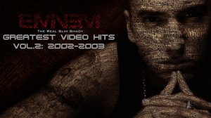 Eminem: Greatest Video Hits Vol.2 (2002-2003) │ Эминем: Лучшие Видео Клипы  (ft. 50 Cent, D12, )