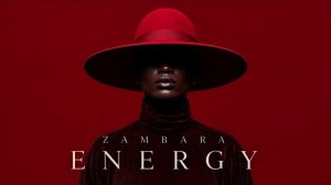 ZAMBARA - Energy (Afro House) | музыка 2026