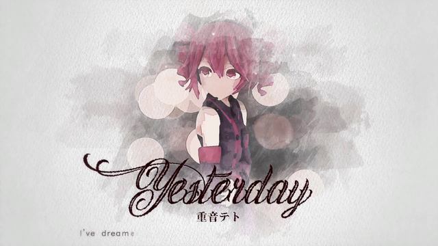 Teto Kasane - Yesterday (Anh Remix) смотреть онлайн