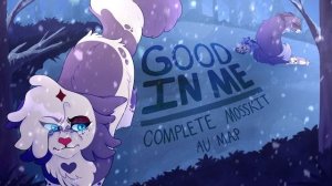 🔷【GOOD IN ME COMPLETE 72 HOUR MOSSKIT AU MAP】🔷 (КОТЫ ВОИТЕЛИ МАП ПЕРЕЗАЛИВ)