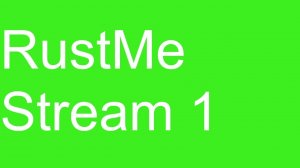RustMe Stream First