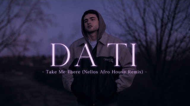 DA TI - Take Me There (Nellos Afro House Remix)