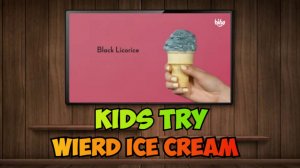Kids Try Weird Ice Cream Flavors / Разговорный Английский Детям