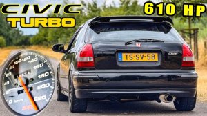 610ЛС Honda Civic B18 с ОГРОМНЫМИ ТУРБИНАМИ | ЗВУК 0-100 100-200 КМ/Ч & POV Test Drive AutoTopNL