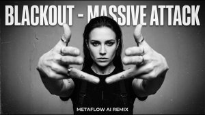 Blackout - Massive Attack Inspired Dark Trip-Hop AI Remix