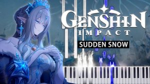 Sudden Snow / Трейлер «Внезапная метель» (Genshin Impact) 【 КАВЕР НА ПИАНИНО 】