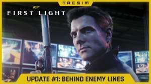 007 First Light Update | трейлер обновления Behind Enemy Lines